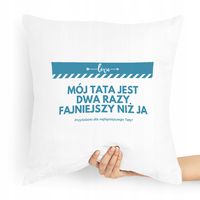 Poduszka Prezent Dla Taty Ojca Dwa Razy Fajniejszy Z Nadrukiem Ze Zdjęciem