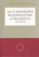 Akta sejmikowe województwa lubelskiego 1572-1632