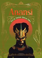 Anansi. New & Ancient African Tales