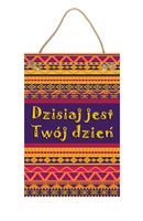 Dzisiaj jest Twój dzień – Obraz – Tabliczka motywacyjna 20×30