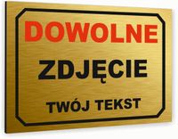 Tabliczka znak informacyjny 40x30 Złota DOWOLNE ZDJĘCIE Dibond NADRUK UV