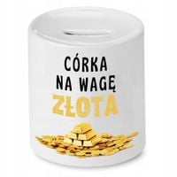 Skarbonka Dla Córki Córka Na Wagę Złota Prezent Z Nadrukiem Ze Zdjęciem