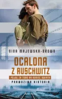 Ocalona z Auschwitz. Pójdę za Tobą na koniec świata