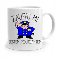 Kubek Prezent Dla Policjanta Policjantki Zaufaj Mi Z Nadrukiem Ze Zdjęciem