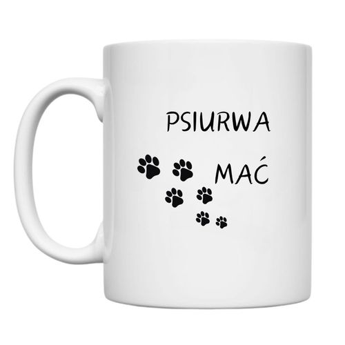 KUBEK "PSIURWA MAĆ" Wzór - Klasyczny 330 ml na Arena.pl