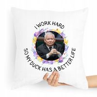 Poduszka Prezesa Pis Jarosław Kaczyński Work Hard Z Nadrukiem Ze Zdjęciem