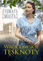 Dwa miasta. Tom 2. Wrocławskie tęsknoty