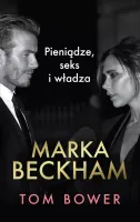 Marka Beckham. Pieniądze, Seks I Władza