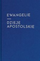 Ewangelie i Dzieje Apostolskie Praca zbiorowa