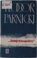 Książka Teodor Parnicki "Zabij Kleopatre" 1968