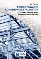 Projektowanie konstrukcji stalowych. Cz.2 - Żmuda