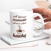 Kubek z napisem - A teraz mamusia strzeli sobie kawkę