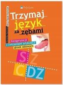 TRZYMAJ JĘZYK ZA ZĘBAMI. Kategoryzacje ARTYKULACJA GŁOSEK ZĘBOWYCH S Z C DZ