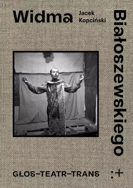 Widma Białoszewskiego. Głos - Teatr - Trans zdjęcie 1