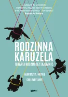 Rodzinna Karuzela. Terapia Rodzin Bez Tajemnic