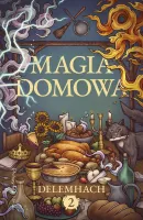 Książka - Magia domowa Tom 2 - Ogrzewająca serce historia cozy fantasy 2024