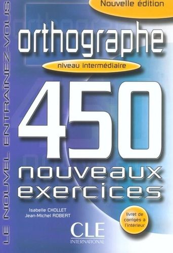 Orthographe 450 exercices intermediaire + corrige - Isabelle Chollet na Arena.pl