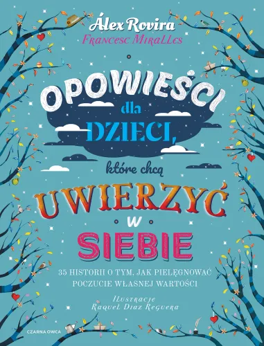 Opowieści Dla Dzieci, Które Chcą Uwierzyć W Siebie. 35 Historii O Tym, Ja na Arena.pl