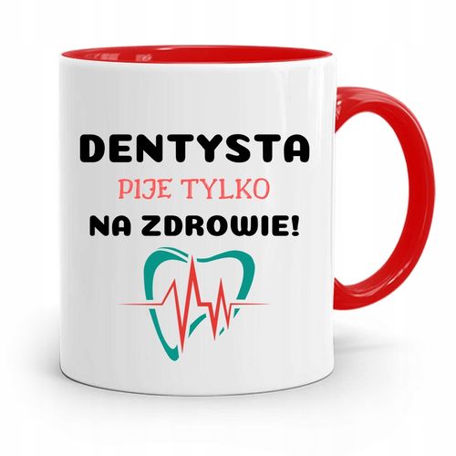 Kubek Czerwony Prezent Dentysty Pije Na Zdrowie Z Nadrukiem Ze Zdjęciem na Arena.pl