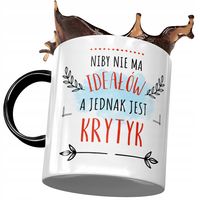 Kubek Czarny Dla Krytyka Niby Nie Ma Ideałów Kubek Z Nadrukiem Ze Zdjęciem