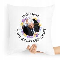Poduszka Prezesa Pis Jarosław Kaczyński Work Hard Z Nadrukiem Ze Zdjęciem