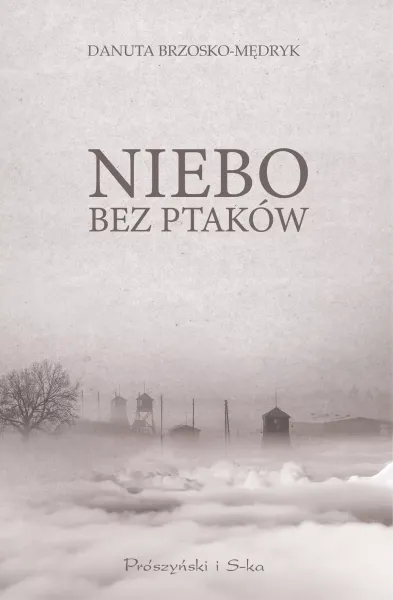 Niebo bez ptaków Przejmujące wspomnienia więźniarki obozu koncentracyjnego zdjęcie 1