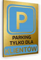 Tabliczka znak informacyjny 30x20 Złota PARKING DLA KLIENTÓW Nierdzewna