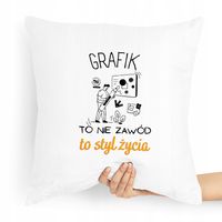 Poduszka Dla Grafika To Nie Zawód To Styl Zycia Z Nadrukiem Ze Zdjęciem