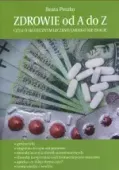 Zdrowie od A do Z. Czyli o skutecznym leczeniu jakiego nie znacie