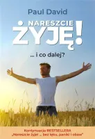 Nareszcie żyję! ...i co dalej?