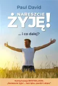 Nareszcie żyję! ...i co dalej?