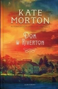 Dom w Riverton Kate Morton zdjęcie 1