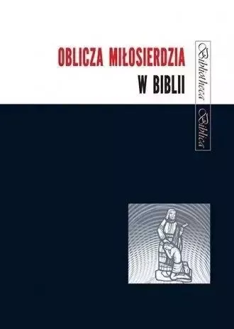 Oblicza Miłosierdzia w Biblii zdjęcie 1