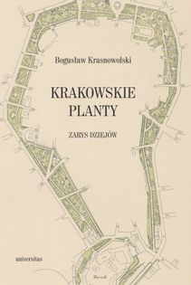 Krakowskie Planty zarys dziejów Krasnowolski Bogusław