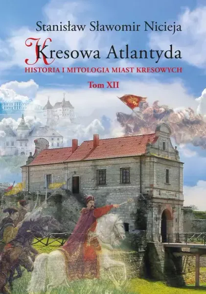 Kresowa Atlantyda. Tom XII zdjęcie 1
