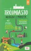 Trójmiasto. Ucieczki z miasta. Przewodnik weekendowy