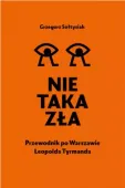 Nie taka zła. Przewodnik po Warszawie Leopolda Tyrmanda