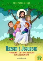 Spotykam Jezusa. Razem Z Jezusem. Podręcznik I Ćwiczenia Do Religii Dla