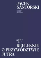 „I” / Refleksje o przywództwie jutra