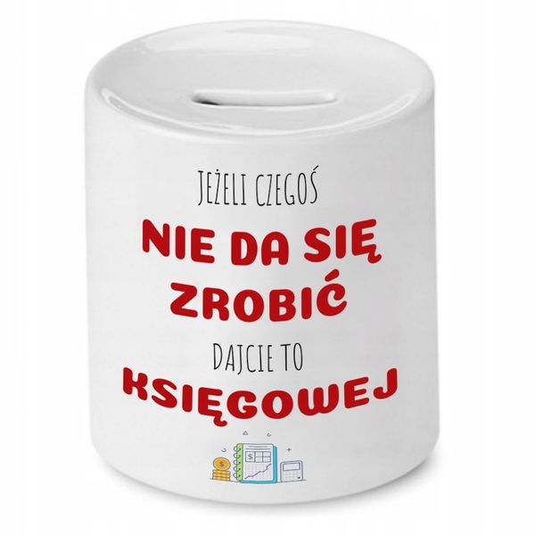 Skarbonka Księgowej Księgowego Dajcie To Księgowej Z Nadrukiem Ze Zdjęciem zdjęcie 1