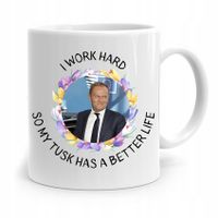 Kubek Donald Tusk Po Platforma I Work Hard Z Nadrukiem Ze Zdjęciem