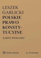 Polskie prawo konstytucyjne. Zarys wykładu Leszek Garlicki