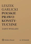 Polskie prawo konstytucyjne. Zarys wykładu Leszek Garlicki