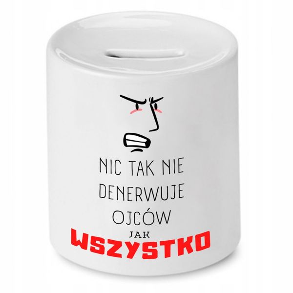 Skarbonka Dla Taty Nic Tak Nie Denerwuje Prezent Z Nadrukiem Ze Zdjęciem zdjęcie 1