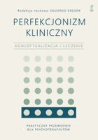 Perfekcjonizm kliniczny Eduardo Keegan