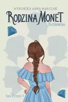 Rodzina Monet. Tom 2. Królewna. Część 1