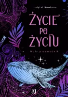 Życie po życiu. Mały przewodnik
