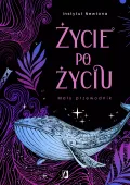 Życie po życiu. Mały przewodnik
