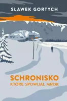 Schronisko, Które Spowijał Mrok. Karkonoska Seria Kryminalna. Tom 3.