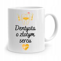 Kubek Prezent Dla Dentysty O Złotym Sercu Z Nadrukiem Ze Zdjęciem